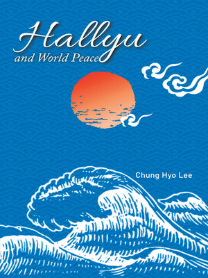 cover image of Hallyu and World Peace
